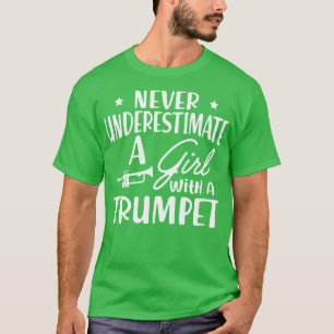 Trumpet Never Underestimate a girl with a et w T-Shirt