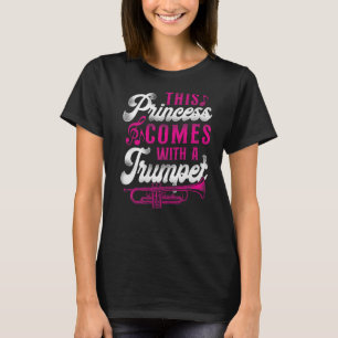 Trumpet Player Girl Vintage This Princess Comes Wi T-Shirt