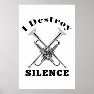 Trumpet Player I Destroy Silence Poster