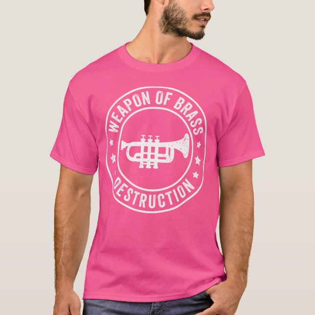 Trumpet Player Weapon Of Brass Destruction Jazz Tr T-Shirt (Front)