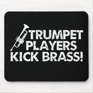 Trumpet Players Kick Brass! Mouse Mat