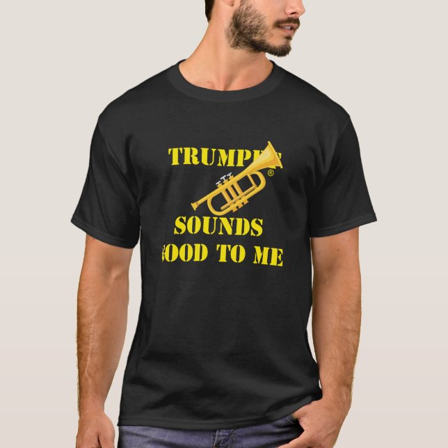 Trumpet sounds good to me T-Shirt (Front)