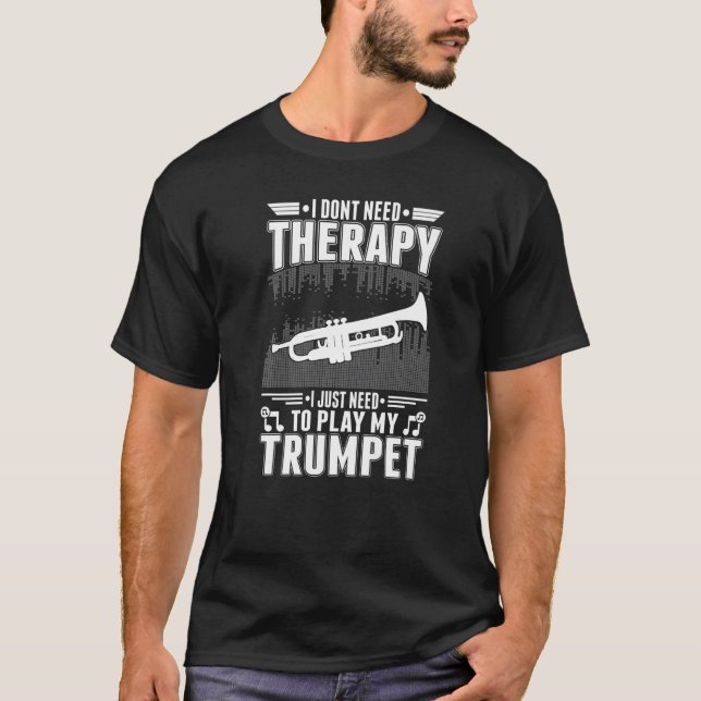 Trumpet Therapy Trumpet Player Trumpeter Premium T-Shirt (Front)