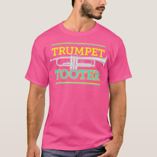 Trumpet Tooter A Funny Trumpet Joke For Trumpet Pl T-Shirt