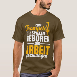 Trumpet trumpeter musical instrument work  T-Shirt