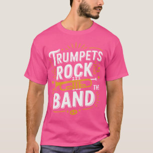 Trumpets Rock The Band Jazz Trumpeter Trumpet Play T-Shirt