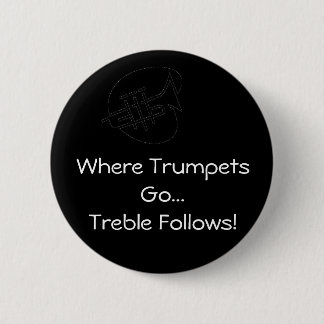 Trumpets = Treble 6 Cm Round Badge
