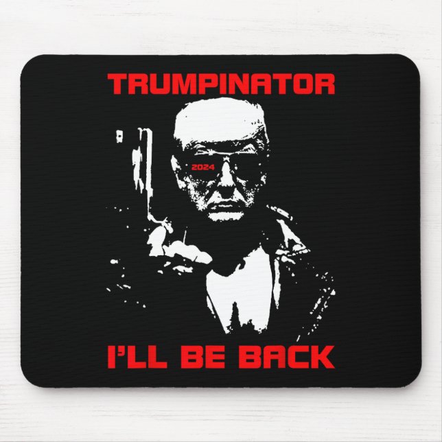 Trumpinator 2024 I'll Be Back Support Trump 2024 E Mouse Mat (Front)