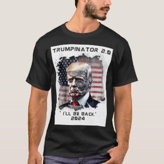 Trumpinator 2.0 T-Shirt