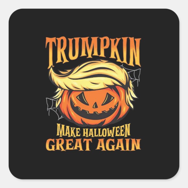 Trumpkin - Donald  Make Halloween Great Again  Square Sticker (Front)