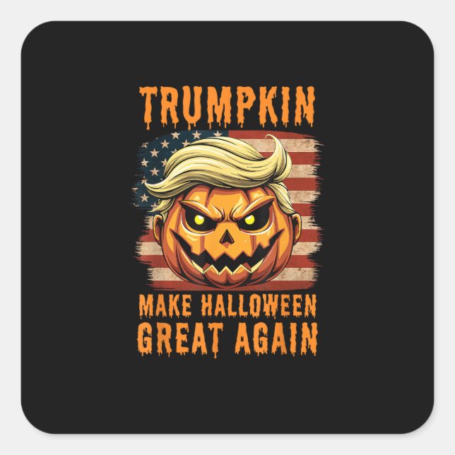 Trumpkin Halloween Pumpkin Make Halloween Great Ag Square Sticker (Front)