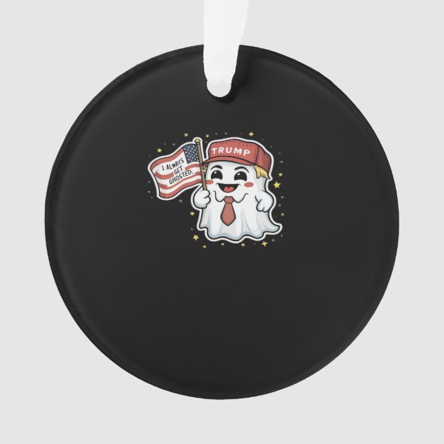 Trumpkin, I Always Get Ghosted, Halloween, Spooky, Ornament (Front)