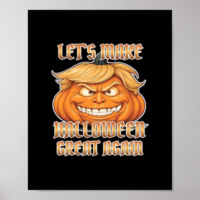 Trumpkin Let's Make Halloween Great Again Classic  Poster (Front)
