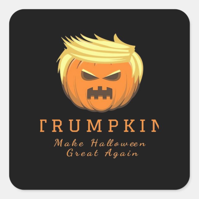 Trumpkin Make Halloween Great Again – Creepy Funny Square Sticker (Front)
