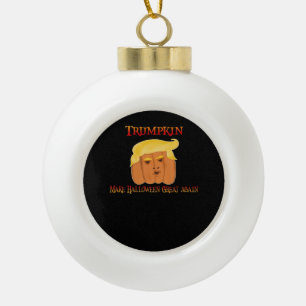Trumpkin Make Halloween Great Again – Funny Costum Ceramic Ball Christmas Ornament