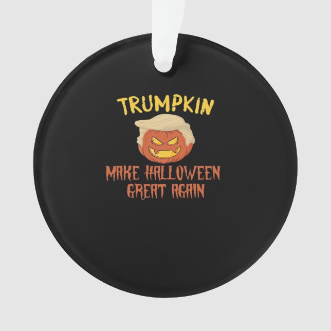 Trumpkin Make Halloween Great Again – Funny Costum Ornament (Front)