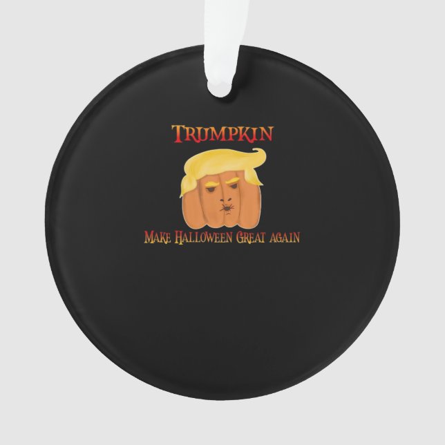 Trumpkin Make Halloween Great Again – Funny Costum Ornament (Front)