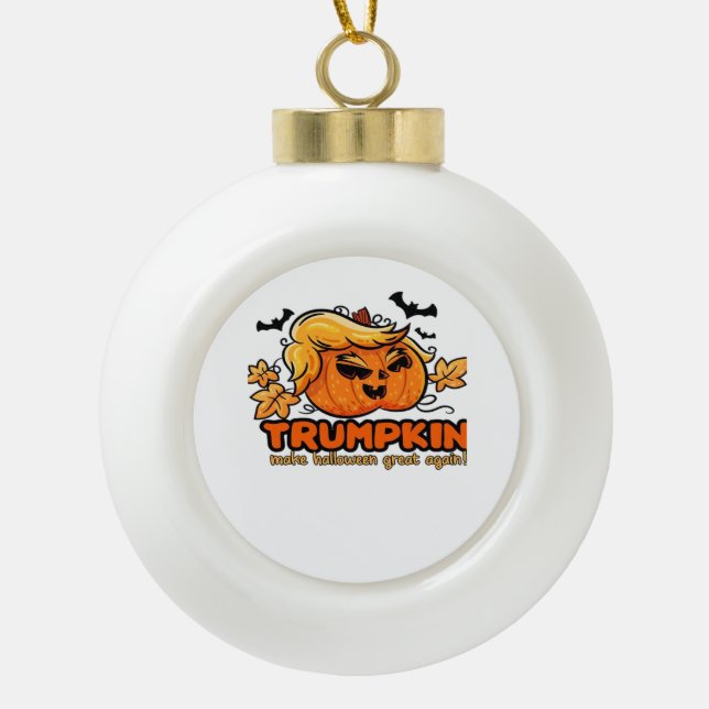 Trumpkin - Make Halloween Great Again! - Funny Hal Ceramic Ball Christmas Ornament (Front)