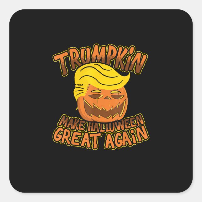 Trumpkin Make Halloween Great Again Funny Politics Square Sticker (Front)