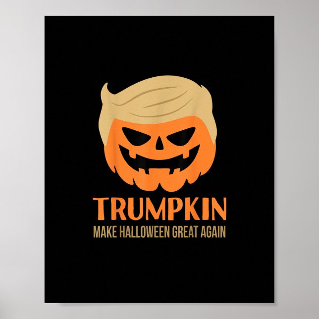 Trumpkin Make Halloween Great Again Funny Sarcasti Poster (Front)