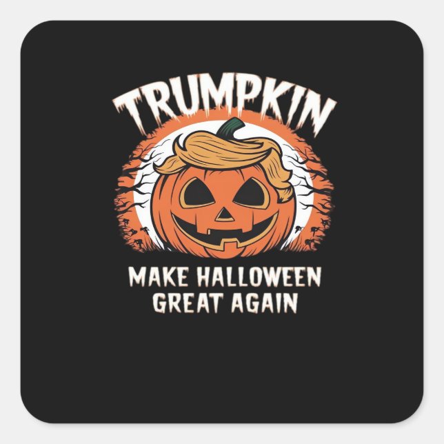 Trumpkin Make Halloween Great Again Funny Square Sticker (Front)