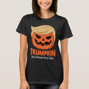 Trumpkin Make Halloween Great Again Funny Trump 20 T-Shirt