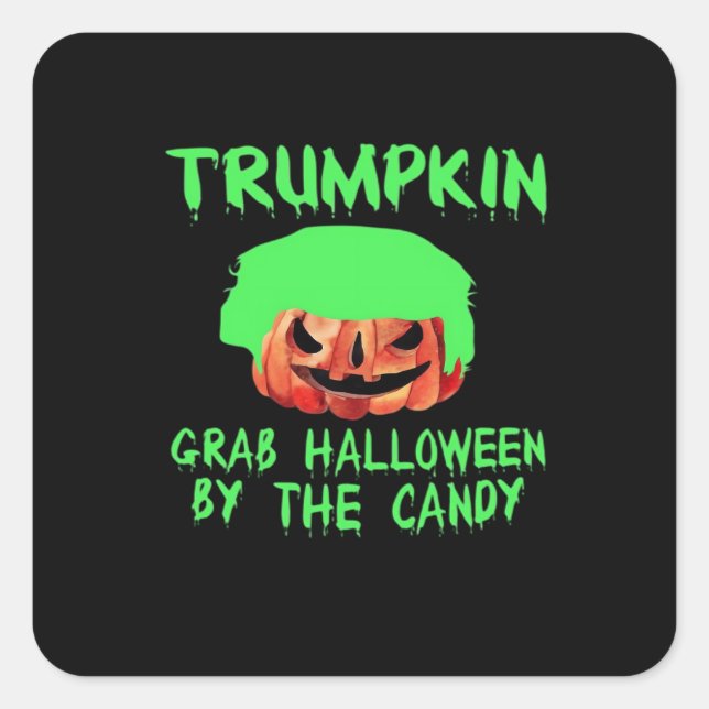 Trumpkin Make Halloween Great Again Grab Em' By Th Square Sticker (Front)
