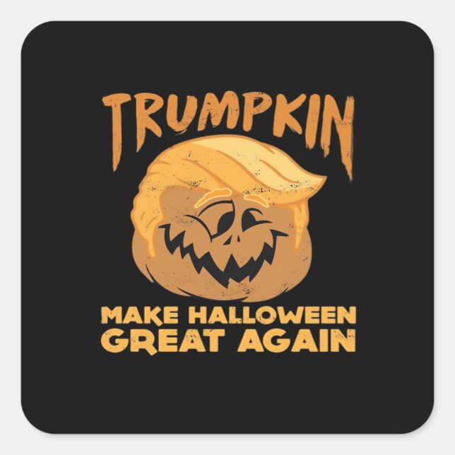 Trumpkin Make Halloween Great Again Halloween Desi Square Sticker (Front)