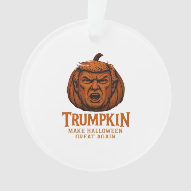 Trumpkin... Make Halloween Great Again Ornament (Front)