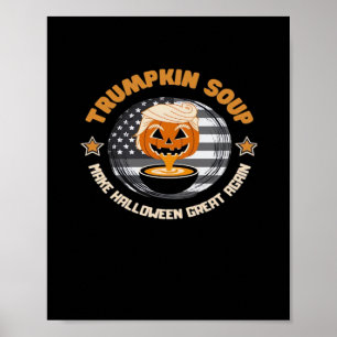 Trumpkin Make Halloween Great Again Pumpkin Soup F Poster