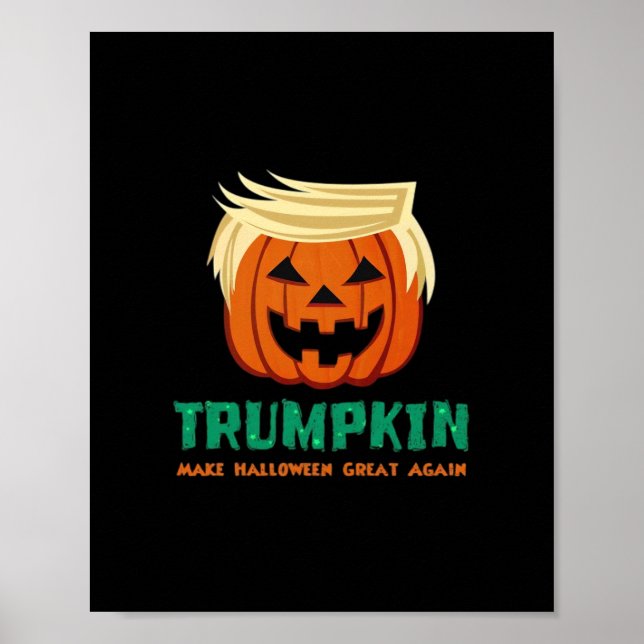 Trumpkin Make Halloween Great Again Quote Poster (Front)