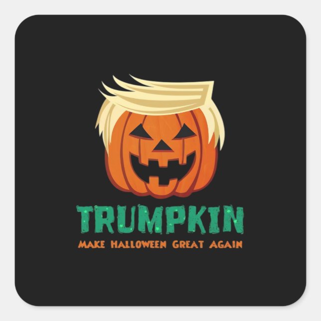 Trumpkin Make Halloween Great Again Quote Square Sticker (Front)