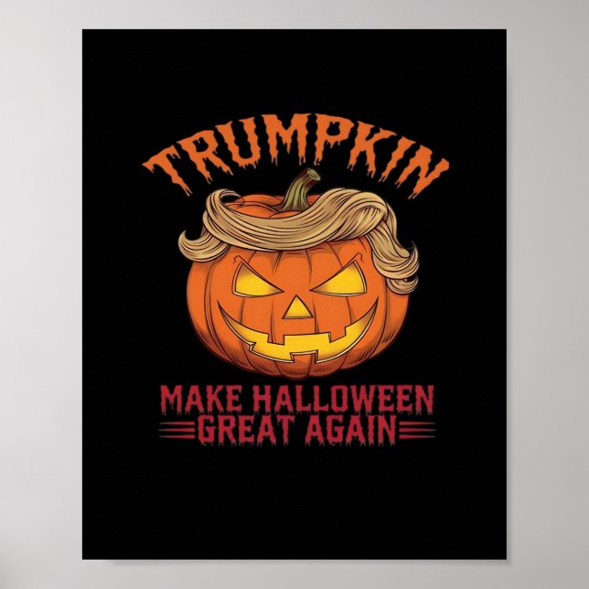 Trumpkin Make Halloween Great Again - Sarcastic Sa Poster (Front)