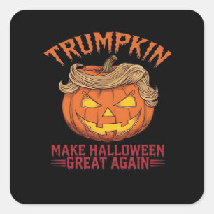Trumpkin Make Halloween Great Again - Sarcastic Sa Square Sticker