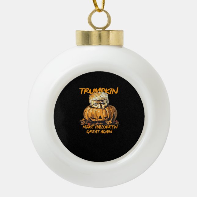 Trumpkin Make Halloween Great Again – Spooky Autum Ceramic Ball Christmas Ornament (Front)