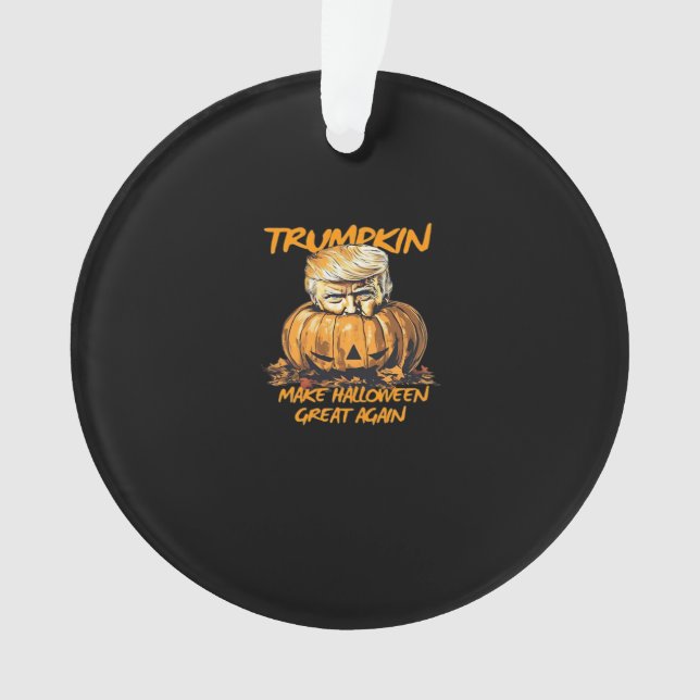 Trumpkin Make Halloween Great Again – Spooky Autum Ornament (Front)