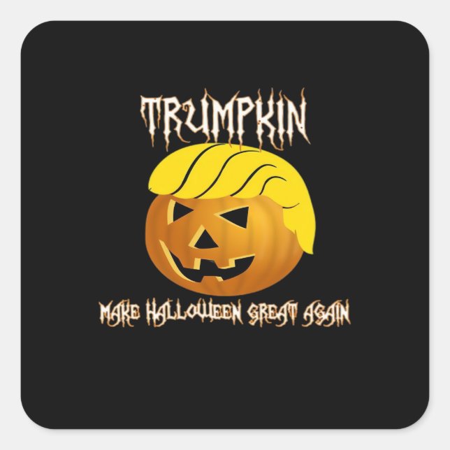 Trumpkin Make Halloween Great Again  Square Sticker (Front)