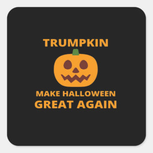 Trumpkin Make Halloween Great Again , Trumpkin Hal Square Sticker