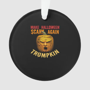 Trumpkin Make Halloween Scary Again – Funny Donald Ornament