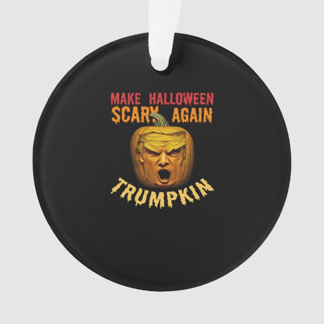 Trumpkin Make Halloween Scary Again – Funny Donald Ornament (Front)