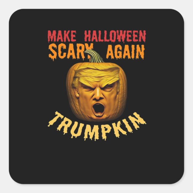 Trumpkin Make Halloween Scary Again – Funny Donald Square Sticker (Front)