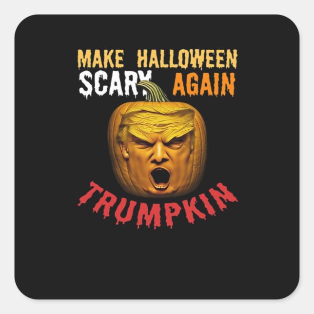 Trumpkin Make Halloween Scary Again – Funny Donald Square Sticker (Front)