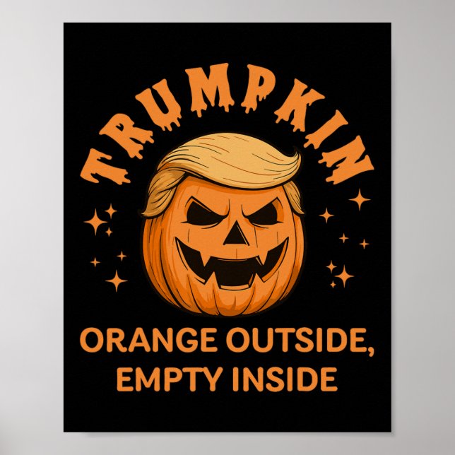 Trumpkin Orange Outside Empty Inside Funny Hallowe Poster (Front)