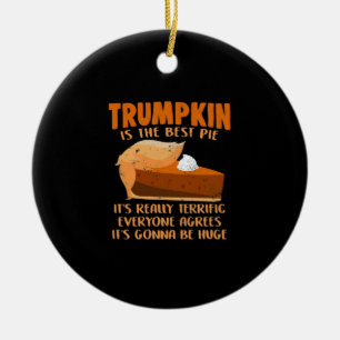 Trumpkin Pie Funny Design - Thanksgiving Party Hol Ceramic Tree Decoration
