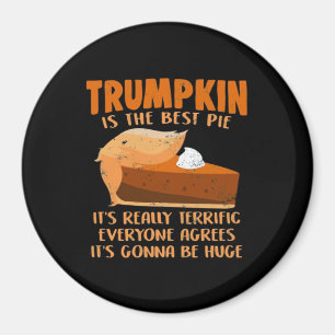 Trumpkin Pie Funny Design - Thanksgiving Party Hol Magnet