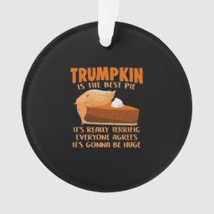 Trumpkin Pie Funny Design - Thanksgiving Party Hol Ornament