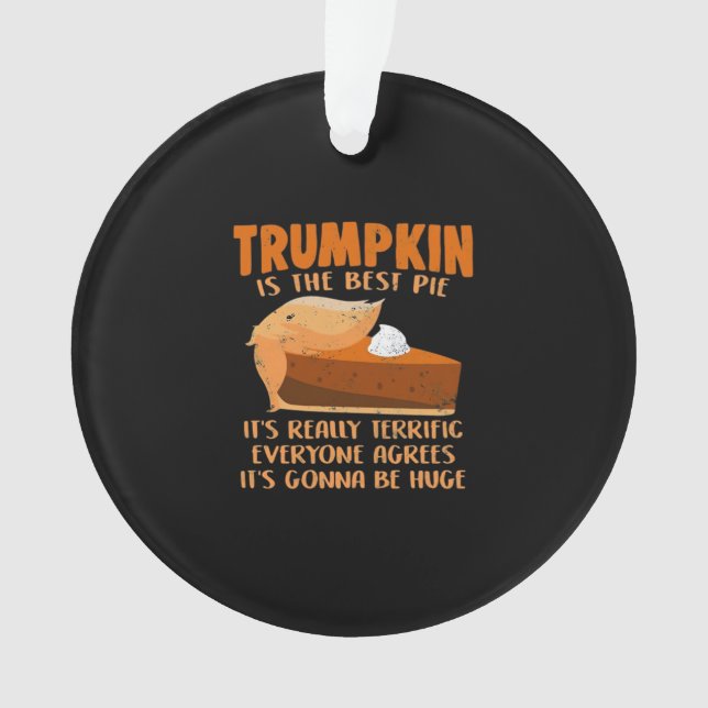 Trumpkin Pie Funny Design - Thanksgiving Party Hol Ornament (Front)