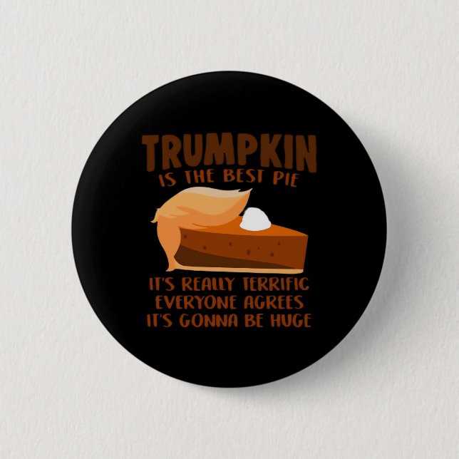 Trumpkin Pie Funny Thanksgiving Party Holiday 6 Cm Round Badge (Front)