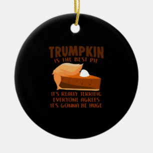 Trumpkin Pie Funny Thanksgiving Party Holiday Ceramic Tree Decoration