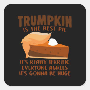 Trumpkin Pie Funny Thanksgiving Party Holiday Square Sticker